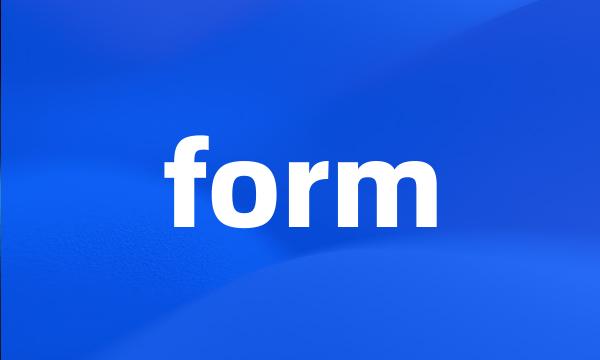 form