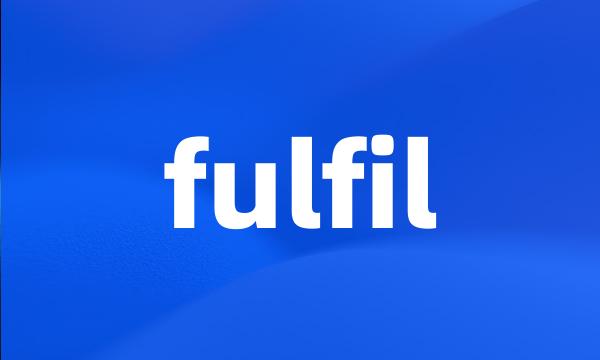 fulfil