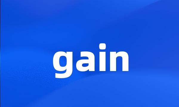 gain