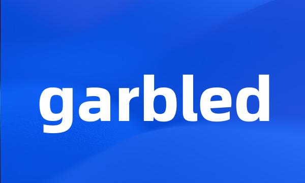 garbled