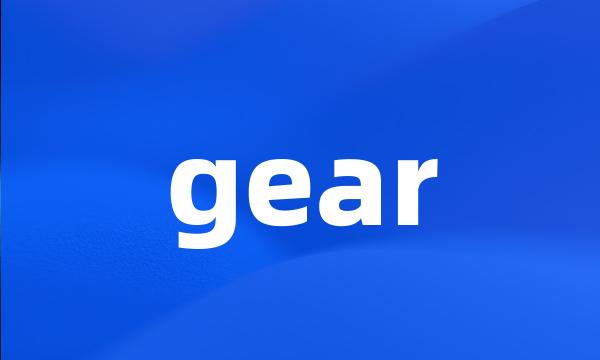 gear