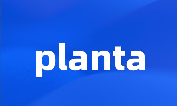 planta