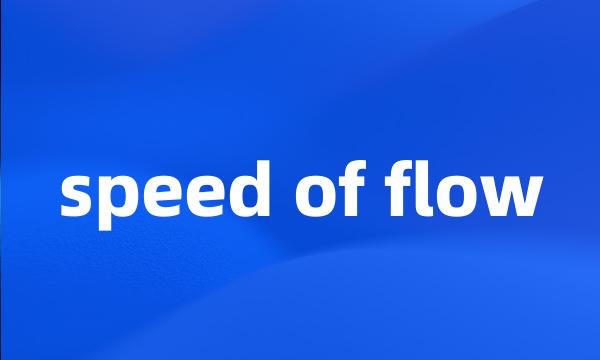 speed of flow