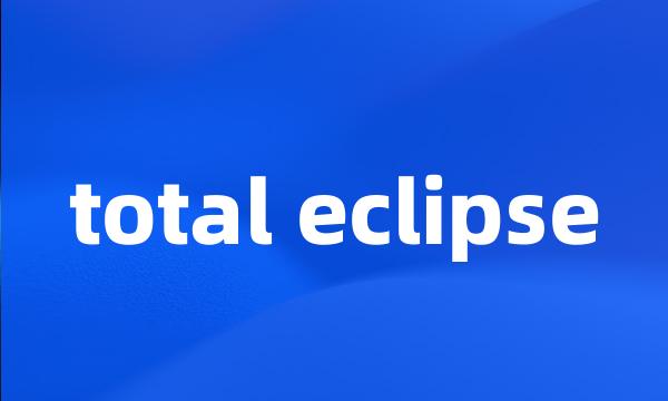 total eclipse