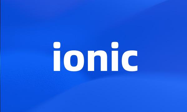 ionic