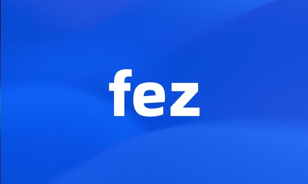 fez