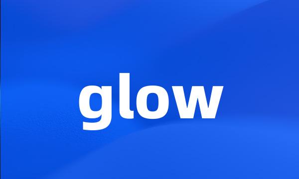 glow