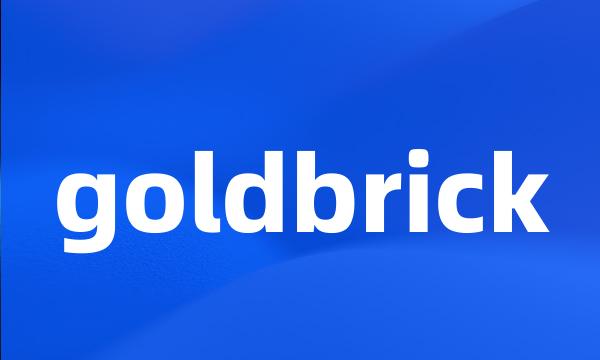 goldbrick