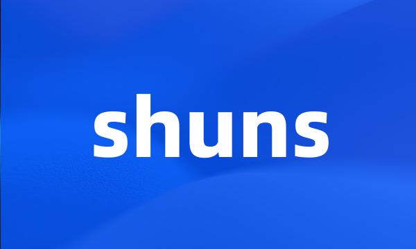 shuns