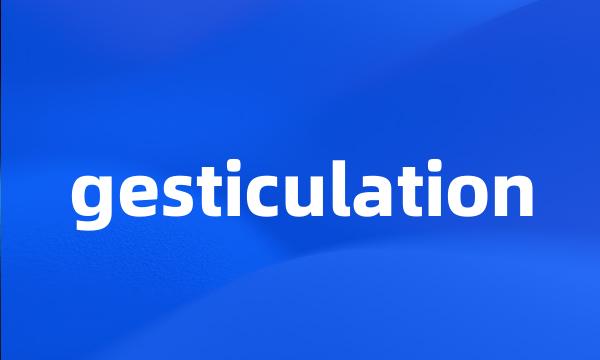 gesticulation