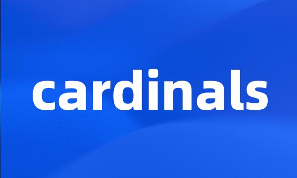 cardinals