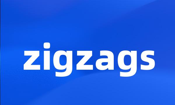 zigzags