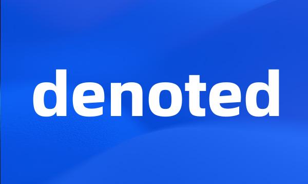 denoted