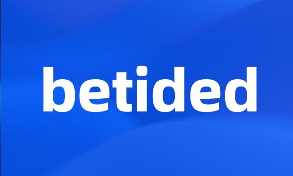 betided