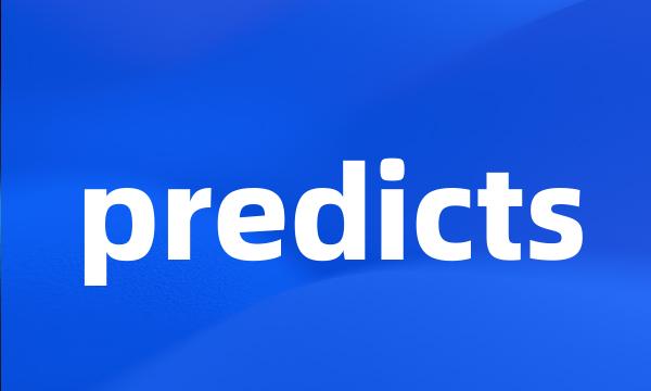 predicts