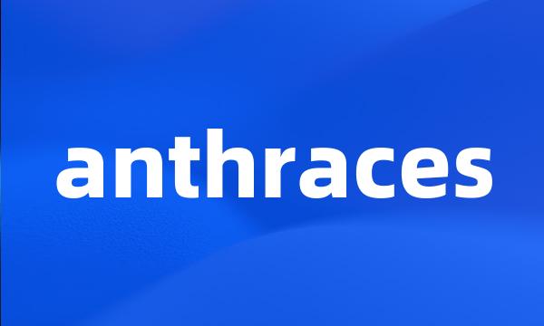 anthraces