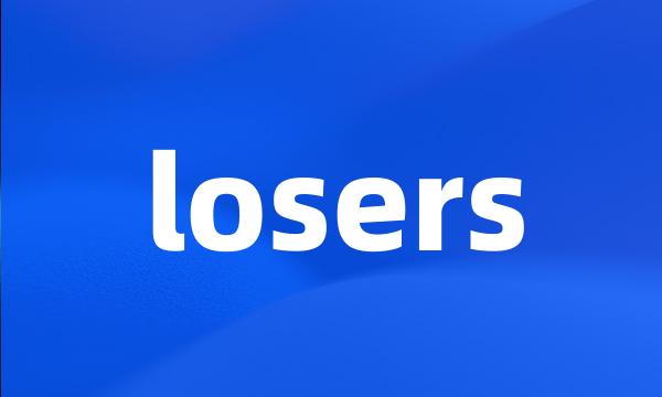 losers