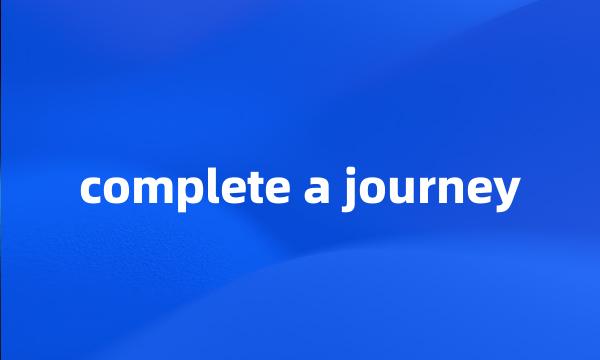 complete a journey