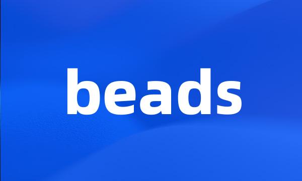 beads