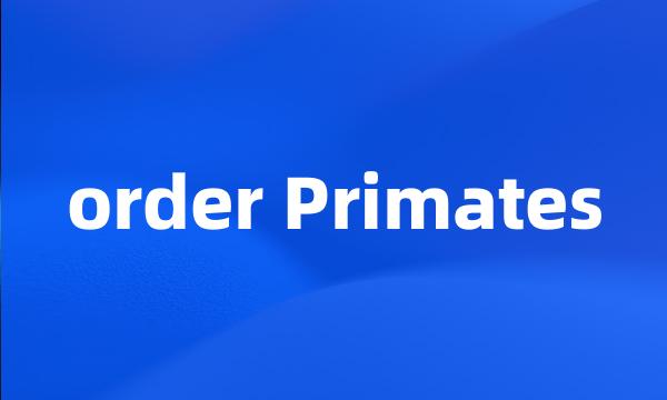 order Primates