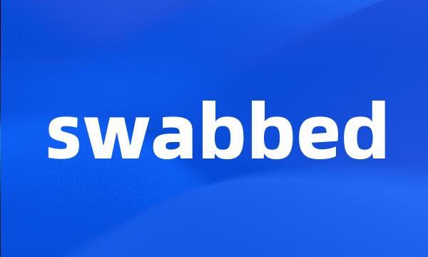 swabbed