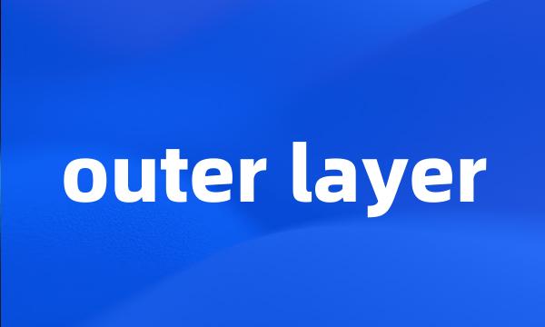 outer layer