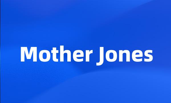 Mother Jones