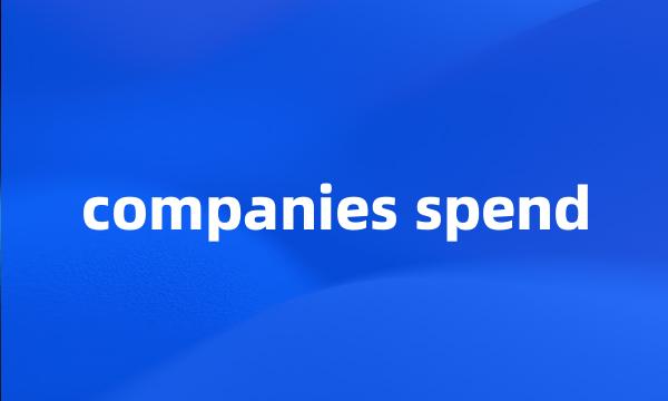 companies spend