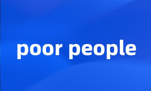 poor people