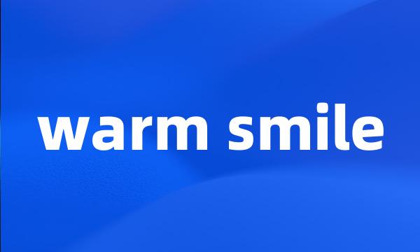 warm smile