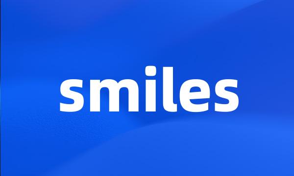 smiles