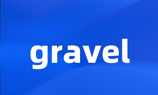 gravel