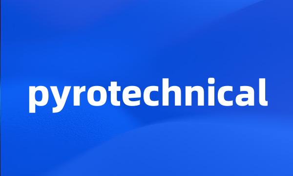 pyrotechnical