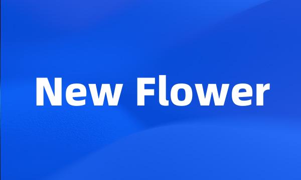 New Flower