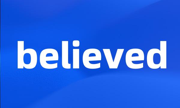 believed