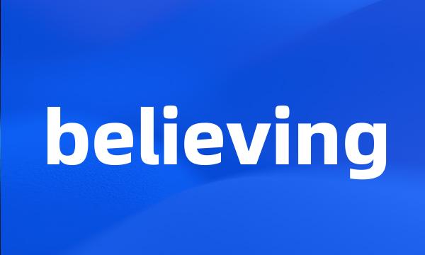 believing