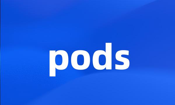 pods