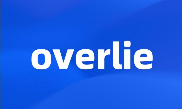 overlie