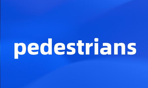 pedestrians