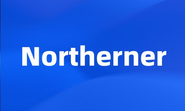 Northerner