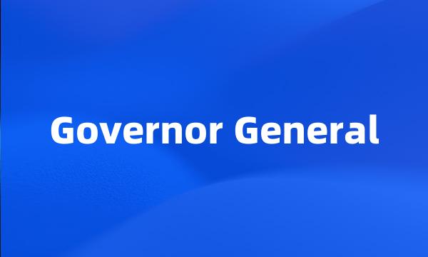 Governor General