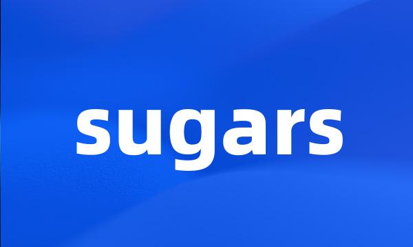 sugars