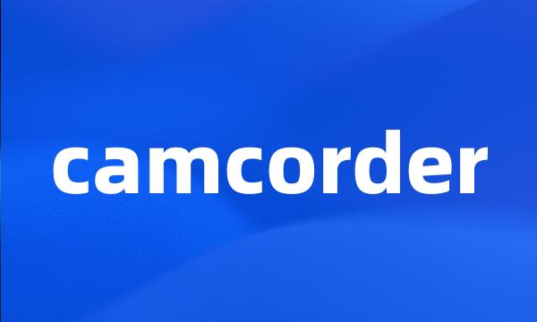 camcorder