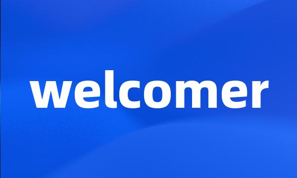 welcomer