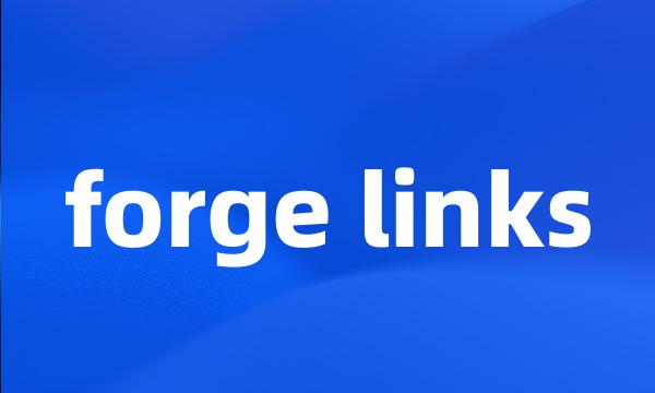 forge links