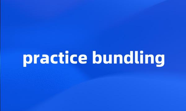 practice bundling