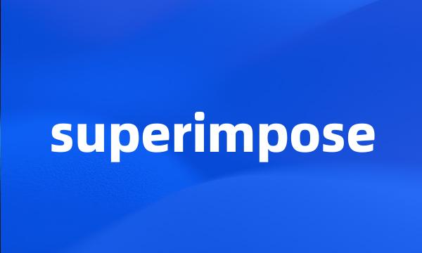 superimpose