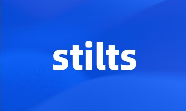 stilts