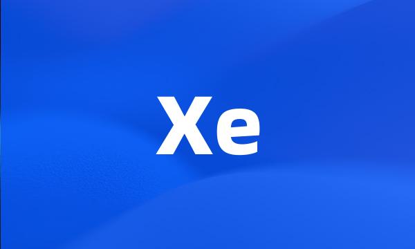 Xe