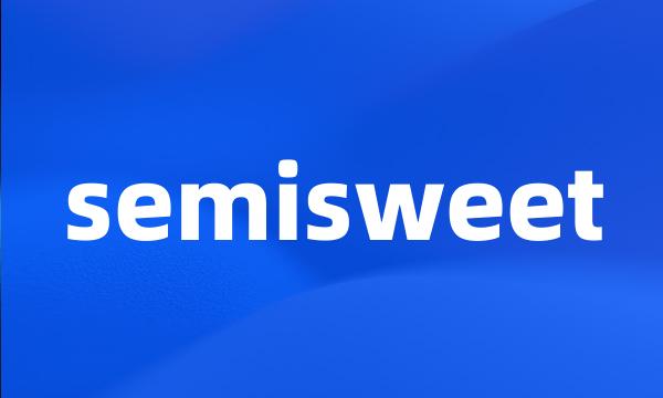 semisweet